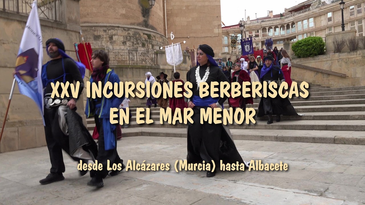 XXV INCURSIONES BERBERISCAS EN EL MAR MENOR  desde Los Alcázares Murcia hasta Albacete