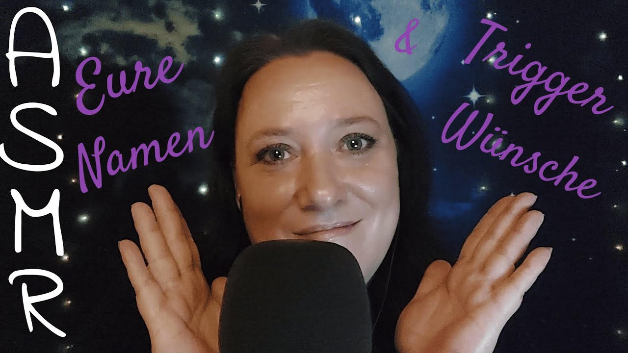 ASMR| 💖Eure wunderschönen Namen und Triggerwünsche💖German/Deutsch