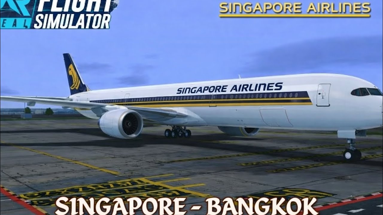 Full Flight Singapore Airlines Singapore to Bangkok_ Real Flight Simulator