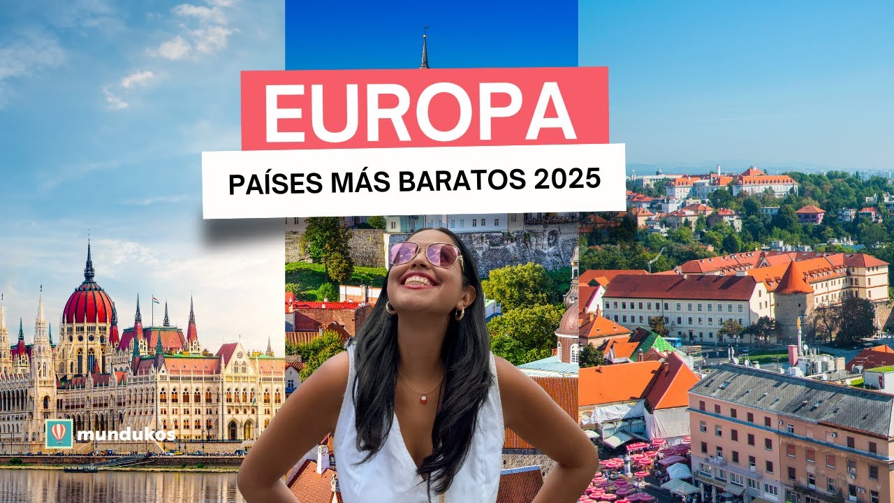 Pa&iacute;ses m&aacute;s baratos para viajar a Europa en 2025