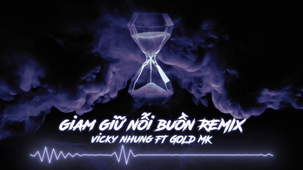 🎧 GIAM GIỮ NỖI BUỒN REMIX HOUSE - VICKY NHUNG FT GOLD MK 🎧 NHẠC REMIX 2026