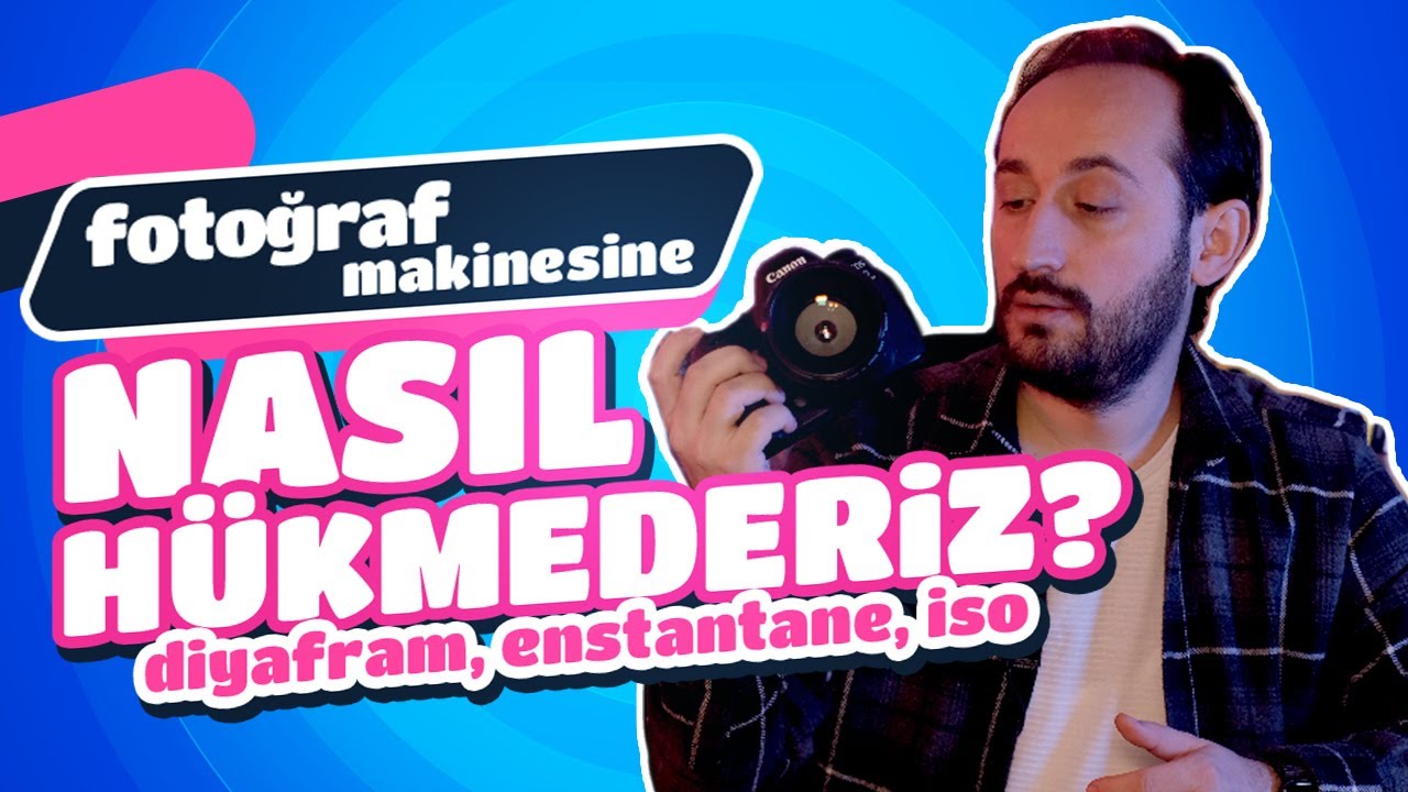 DİYAFRAM, ENSTANTANE, ISO | MANUEL FOTOĞRAF NASIL ÇEKİLİR? |