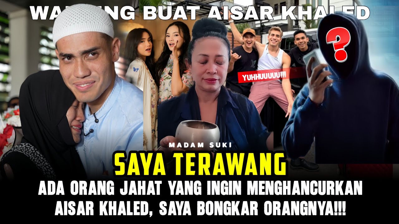 MADAM SUKI BONGKAR ORANG JAHAT YANG INGIN MENGHANCURKAN AISAR KHALED