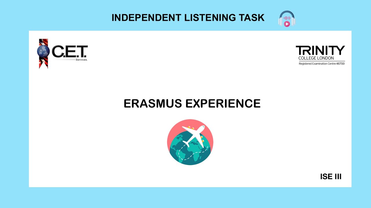 ISE III - Independent Listening Task &ndash; Erasmus Experience.
