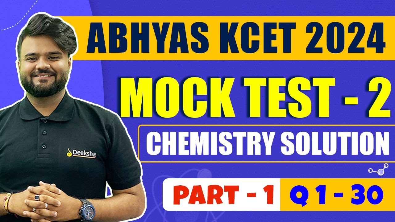 Abhyas KCET 2024 Test Series | Mock Test 2 Solution | Chemistry Part 1 Q1-30