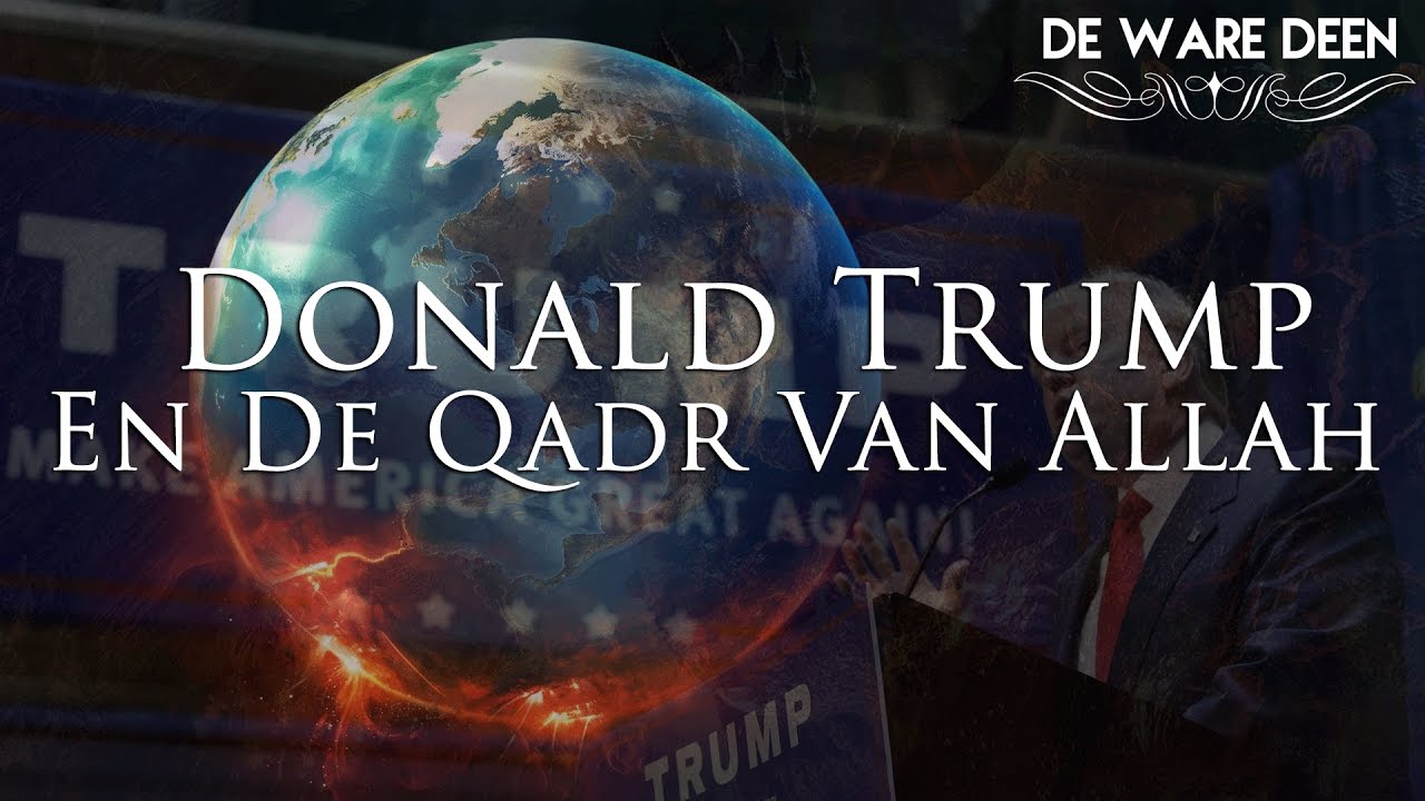 Donald Trump & Qadr (voorbeschikking) van Allah! ᴴᴰ - #Reminder