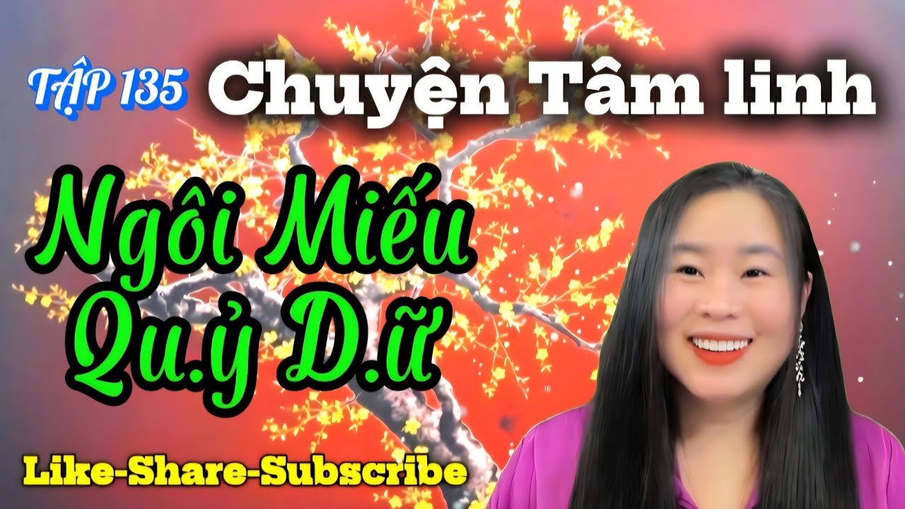 TẬP 135 : Ngôi Miếu Qu.ỷ D.ữ