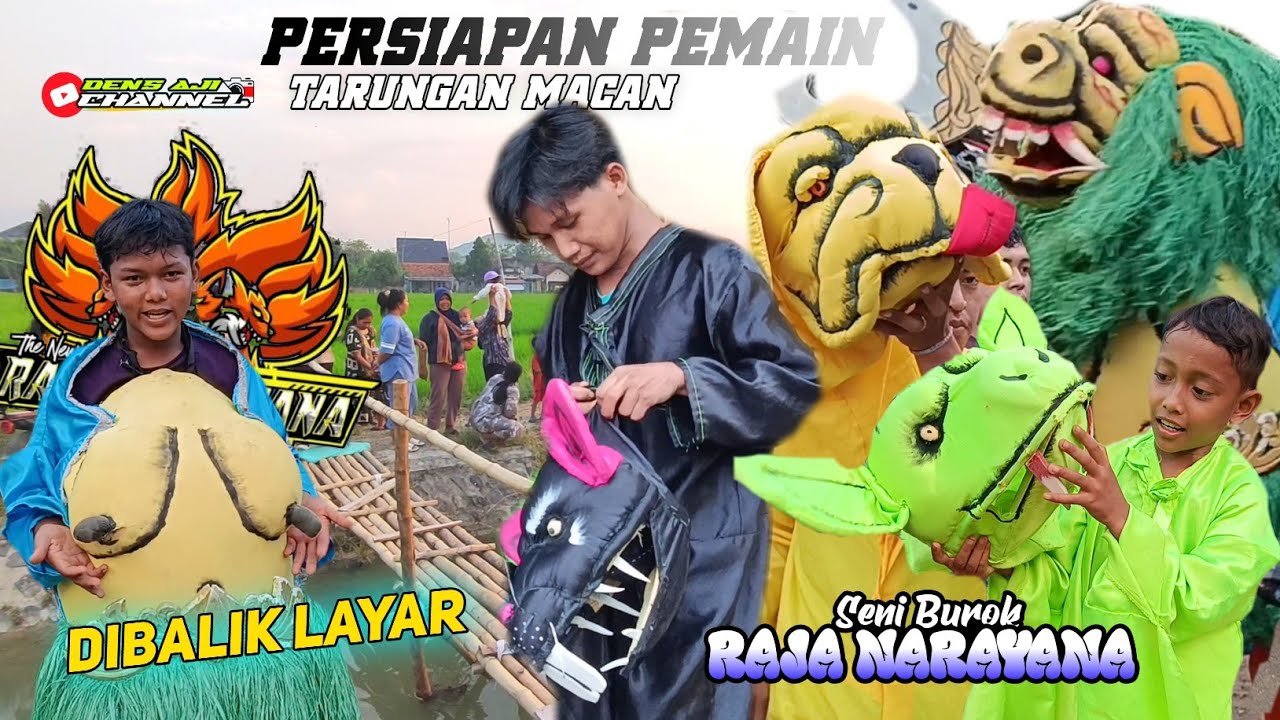 DIBALIK LAYAR PERSIAPAN PEMAIN TARUNGAN MACAM - BUROK RAJA NARAYANA TERBARU
