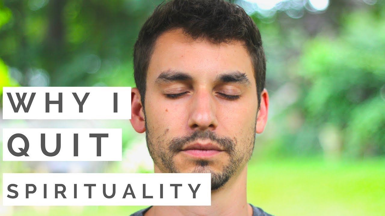 Why I Gave Up On Spirituality