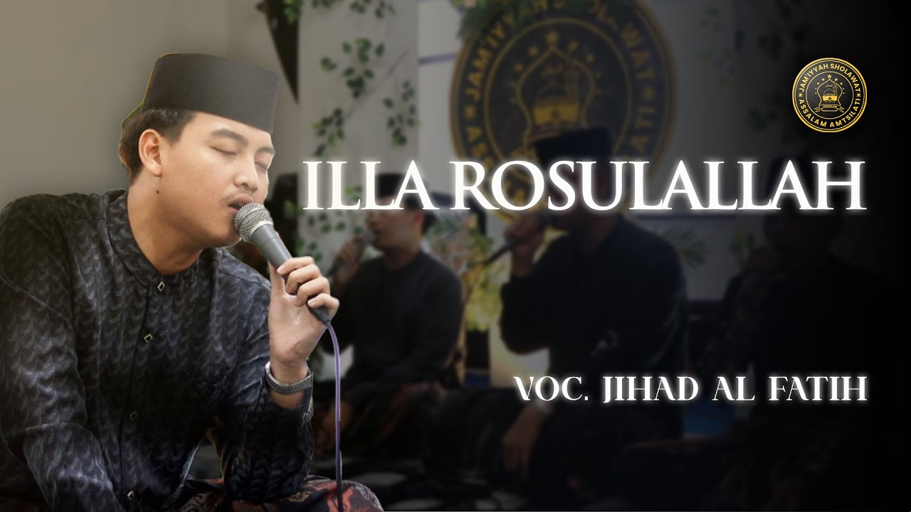 ILLA ROSULALLAH - VOC. M. Jihad Al Fatih