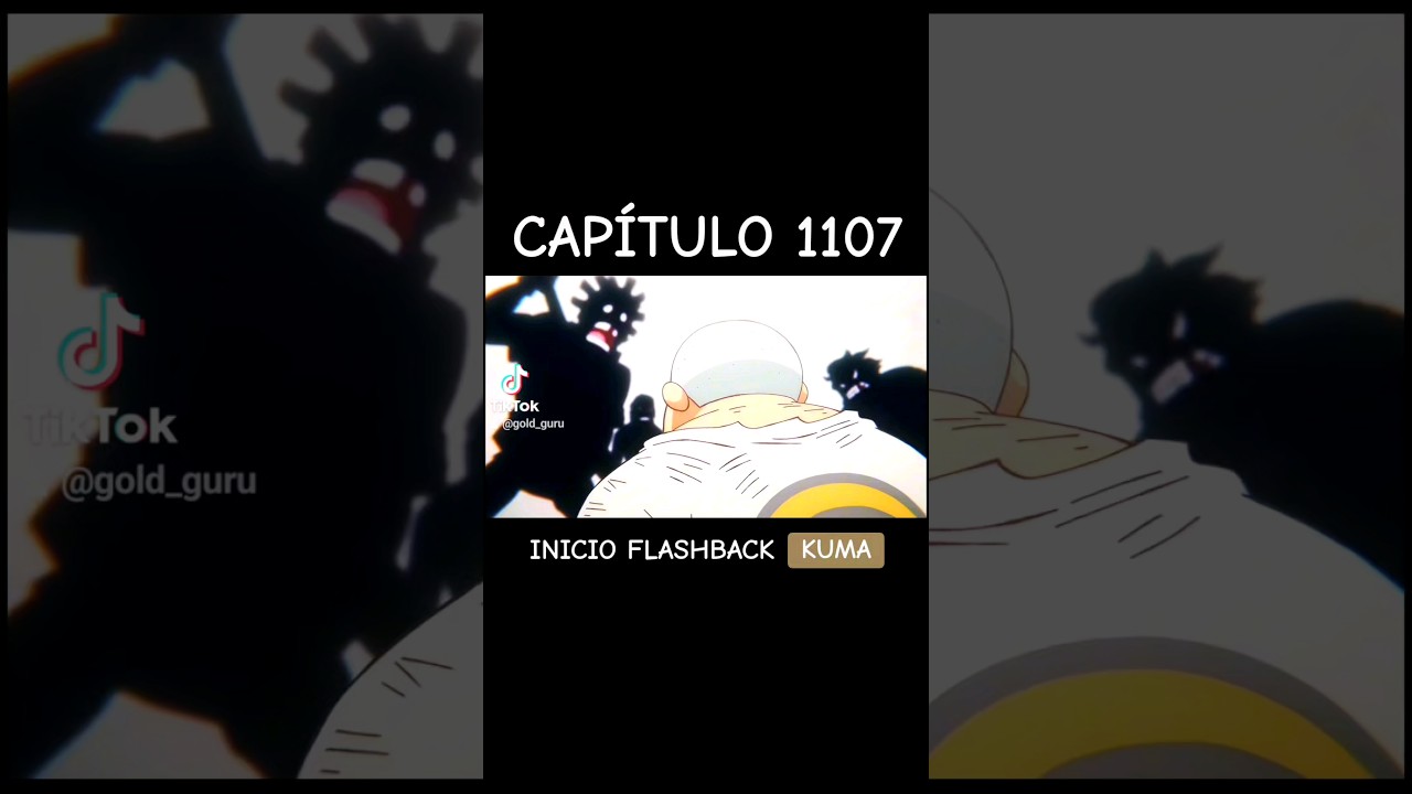INICIO FLASHBACK DE KUMA 💔😭 - CAPÍTULO 1107