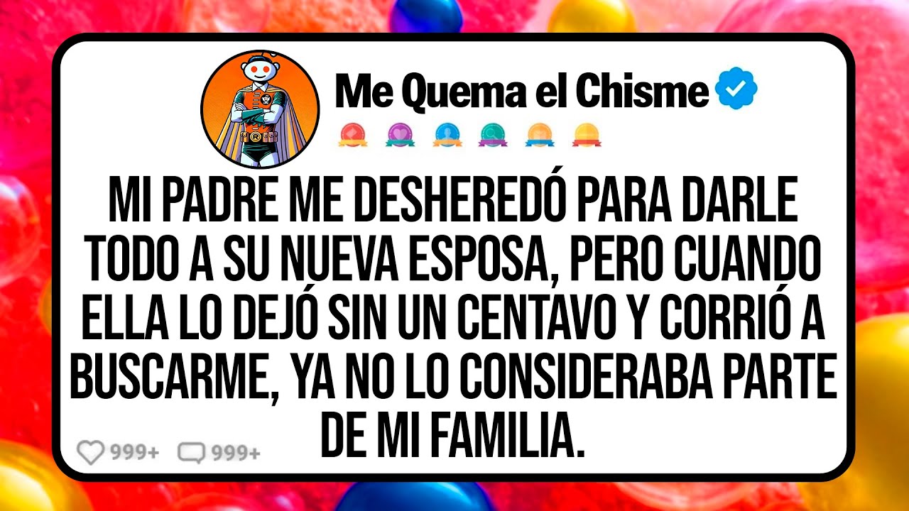 Mi PADRE me Desheredó para Darle Todo a su Nueva Esposa, Pero Cuando Ella lo Dejó sin un Centavo y…