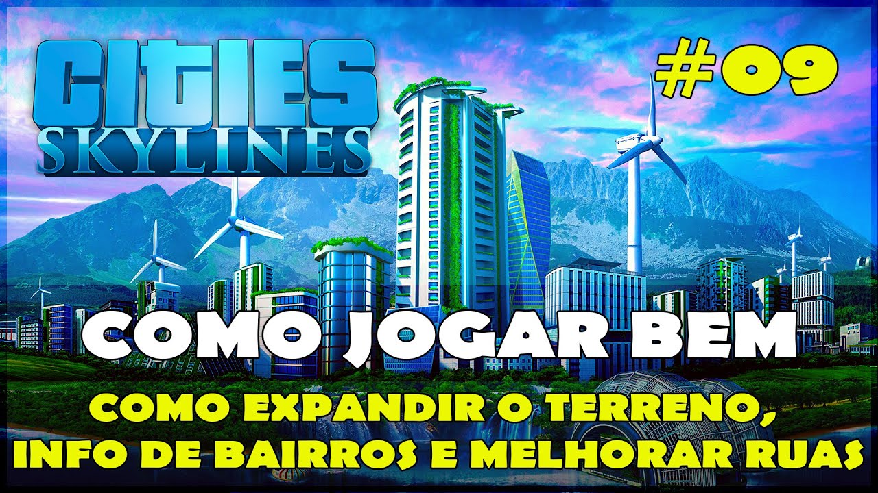 Cities Skylines COMO EXPANDIR TERRENO, INFO DE BAIRROS e MELHORAR RUAS no PS4, XBOX, Switch e PC