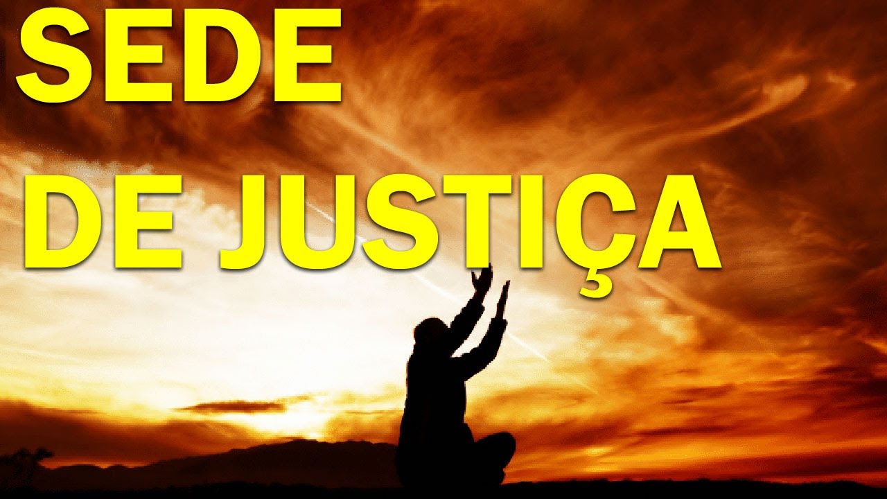 Sermão da Montanha de Jesus | Sede de Justiça | Mateus 5:6
