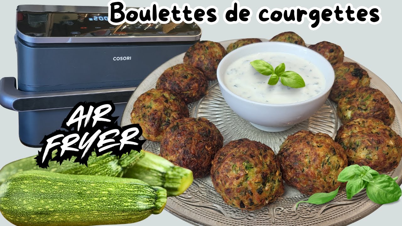 BOULETTES de COURGETTES VÉGÉTARIENNES AU AIR FRYER -TWINFRY COSORI-