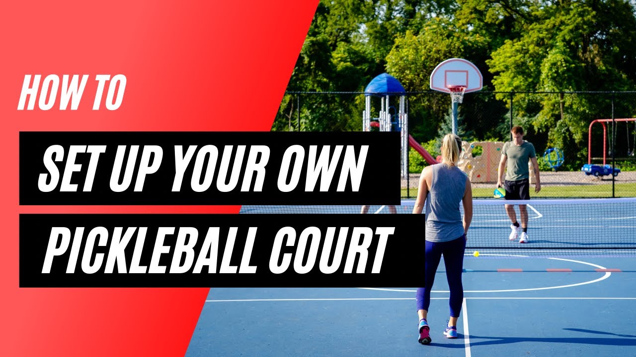 How to Set Up Your Pickleball Court