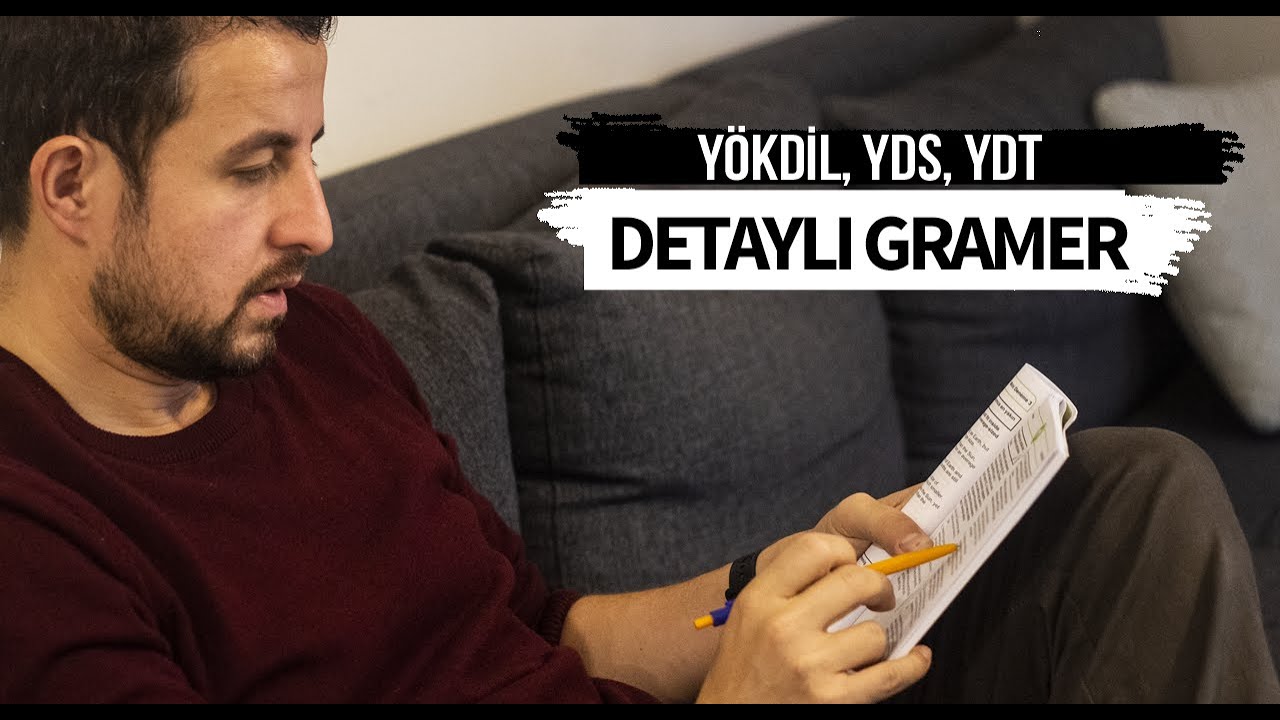 YÖKDİL, YDS, YDT - İngilizce Gramer Çalışıyoruz - Ayrıntılı Anlatım
