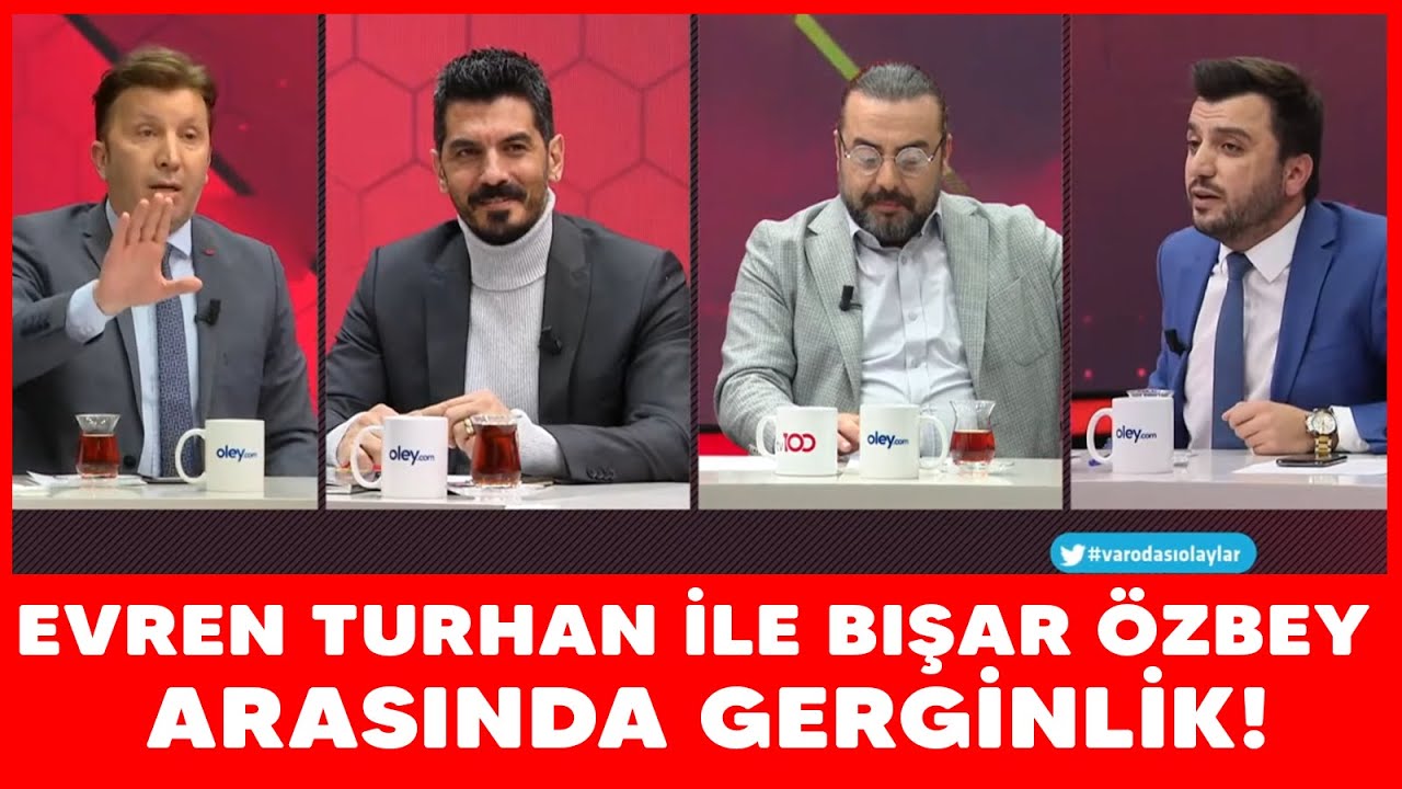 Evren Turhan ile Bışar Özbey arasında tartışma büyüdü!