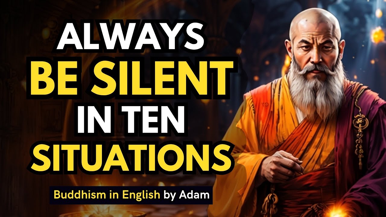 🔥Zen Lesson #888: Always Be Silent in 10 Situations | BUDDHIST TEACHINGS 