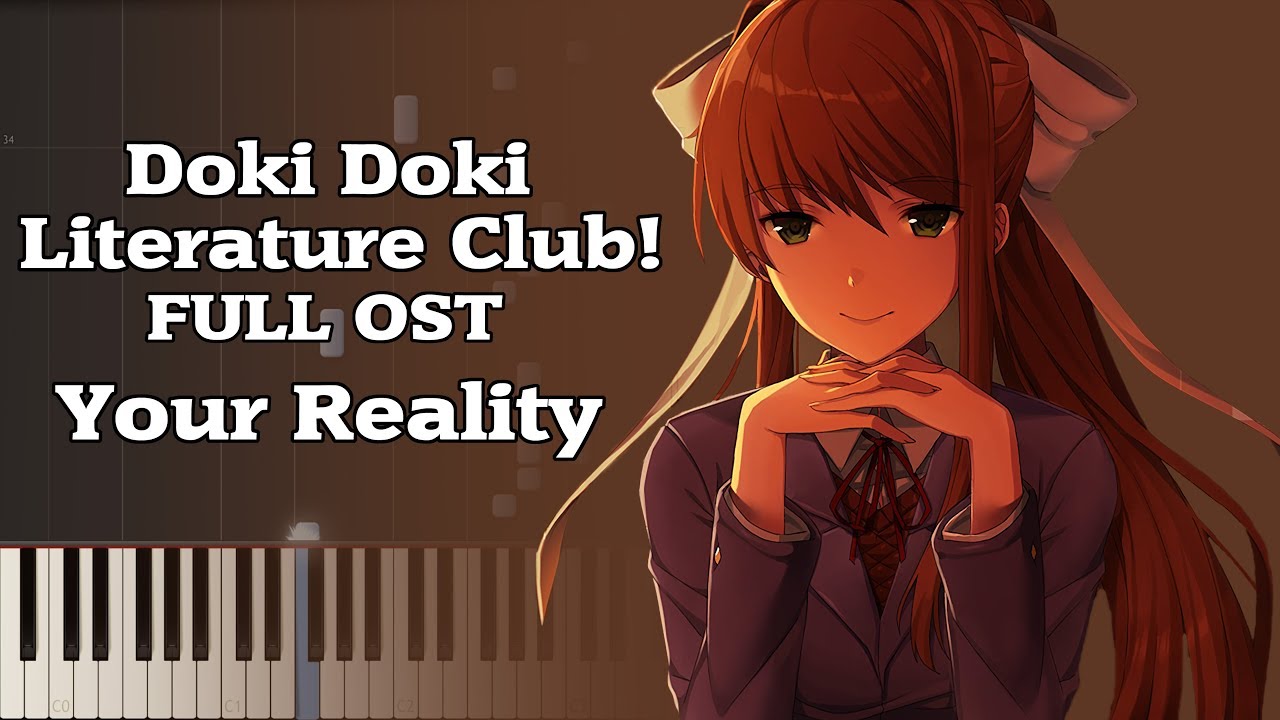 Doki Doki Literature Club! FULL OST - Your Reality [Piano Arrangement]