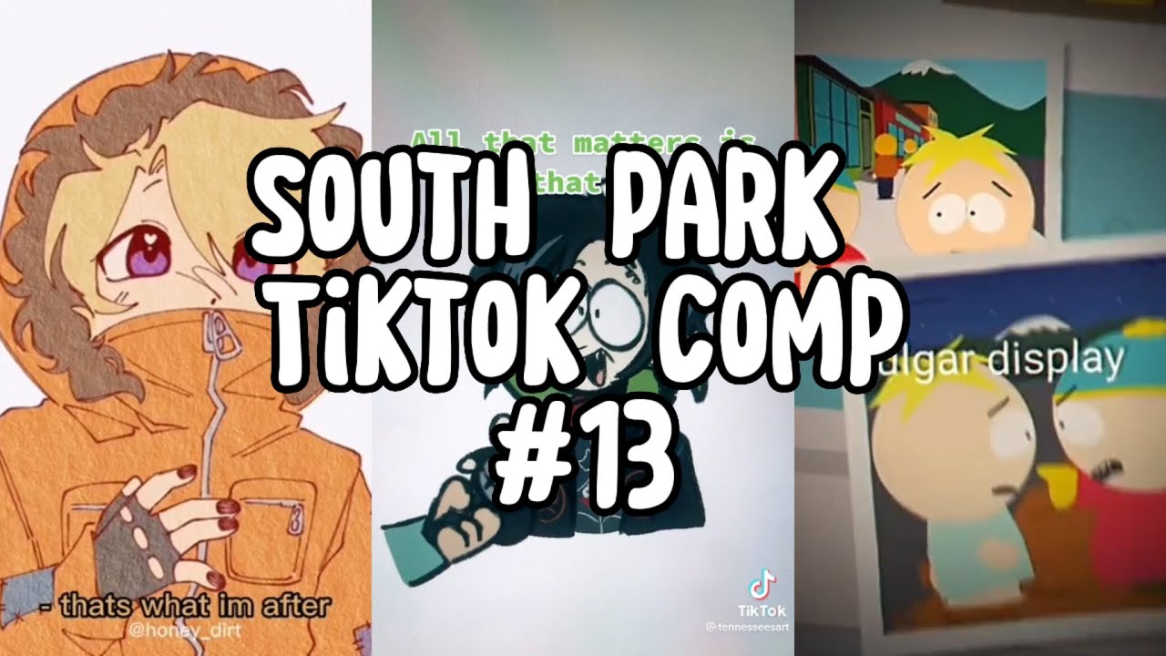 SOUTH PARK TIKTOK COMP #13 🌸