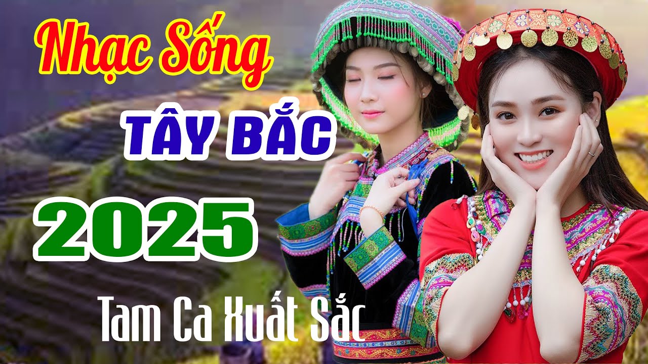 VÙNG CAO ĐÓN ANH VỀ - Top 5 Ca Khúc Hay Nhất 2025 - Nhạc Sống Tam Ca Tây Bắc Say Đắm Lòng Người