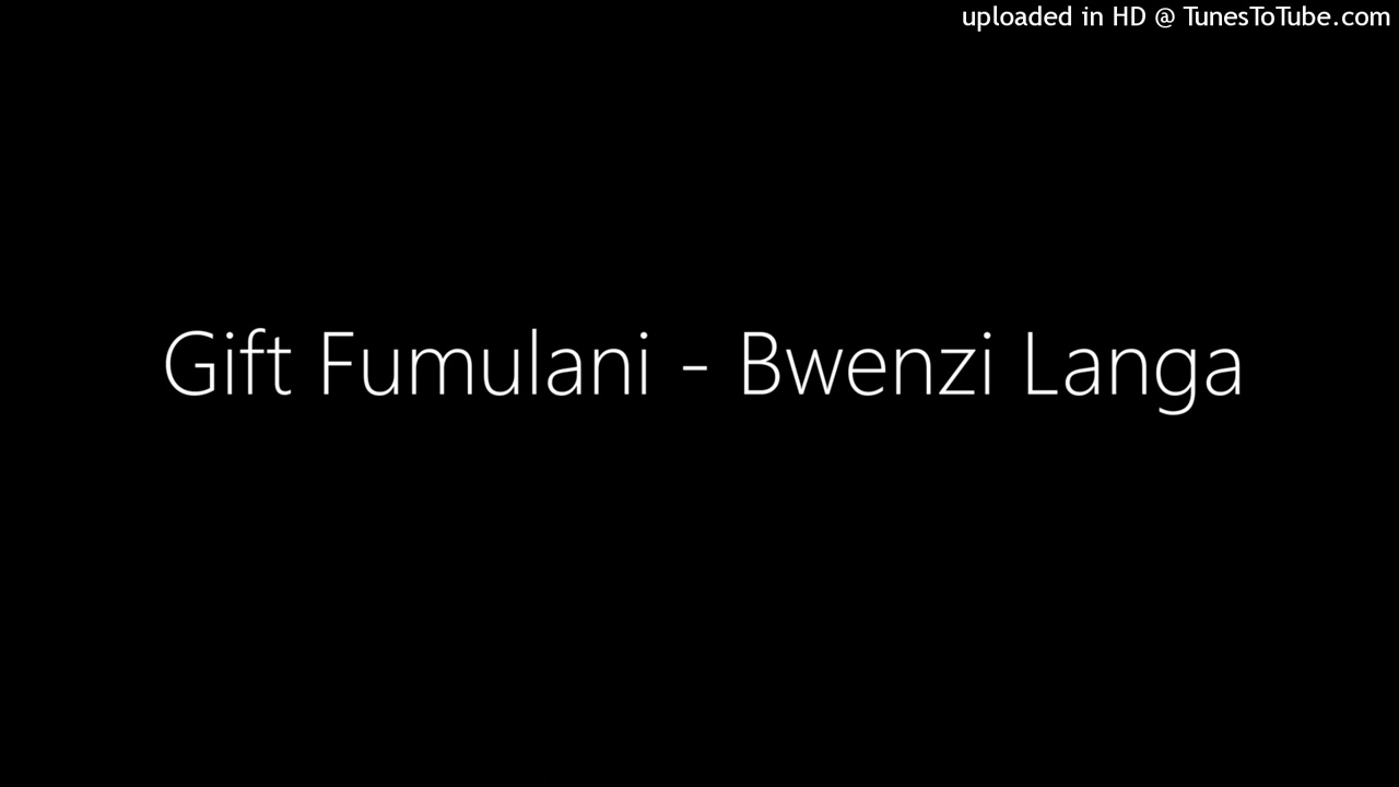 Gift Fumulani - Bwenzi Langa