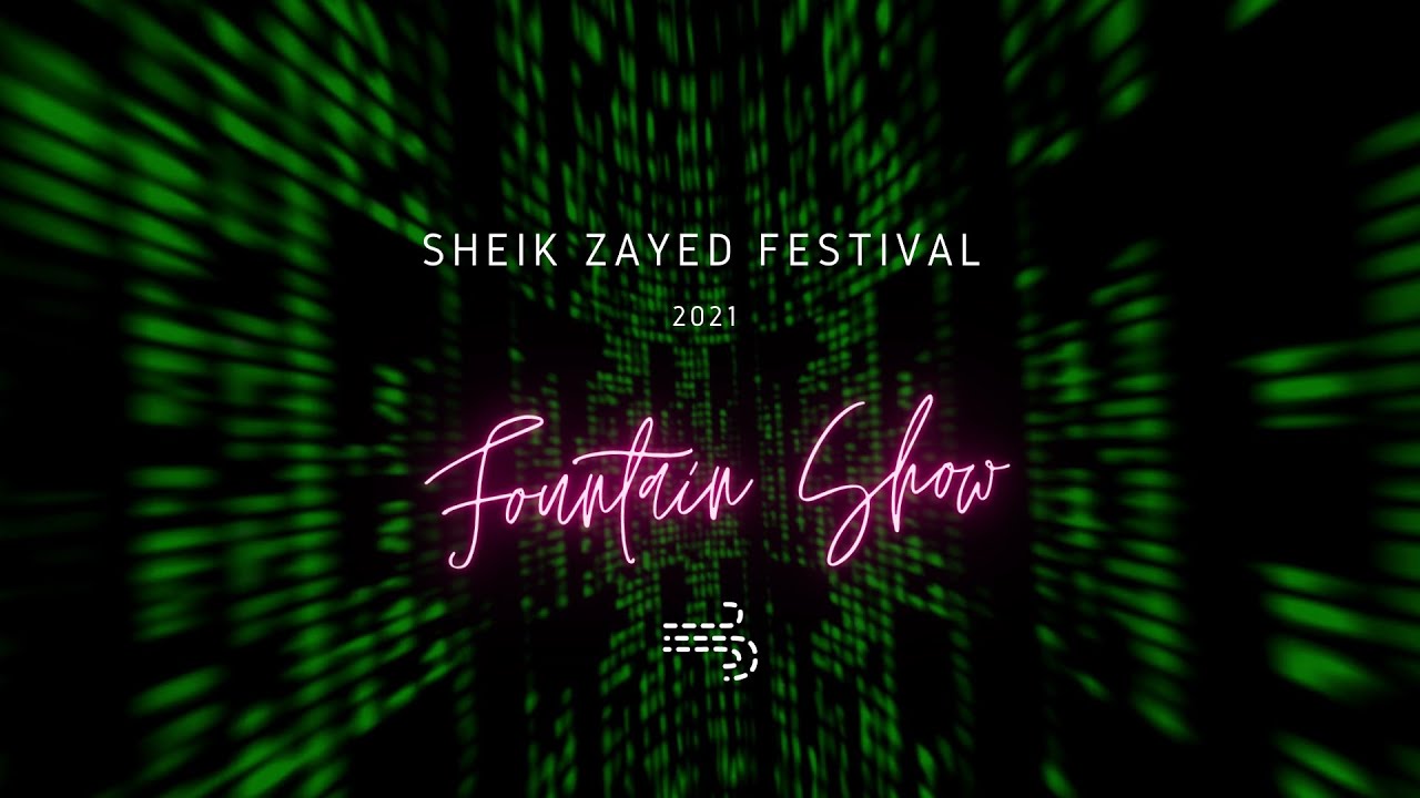 Fountain Show at Sheikh Zayed Festival 2021