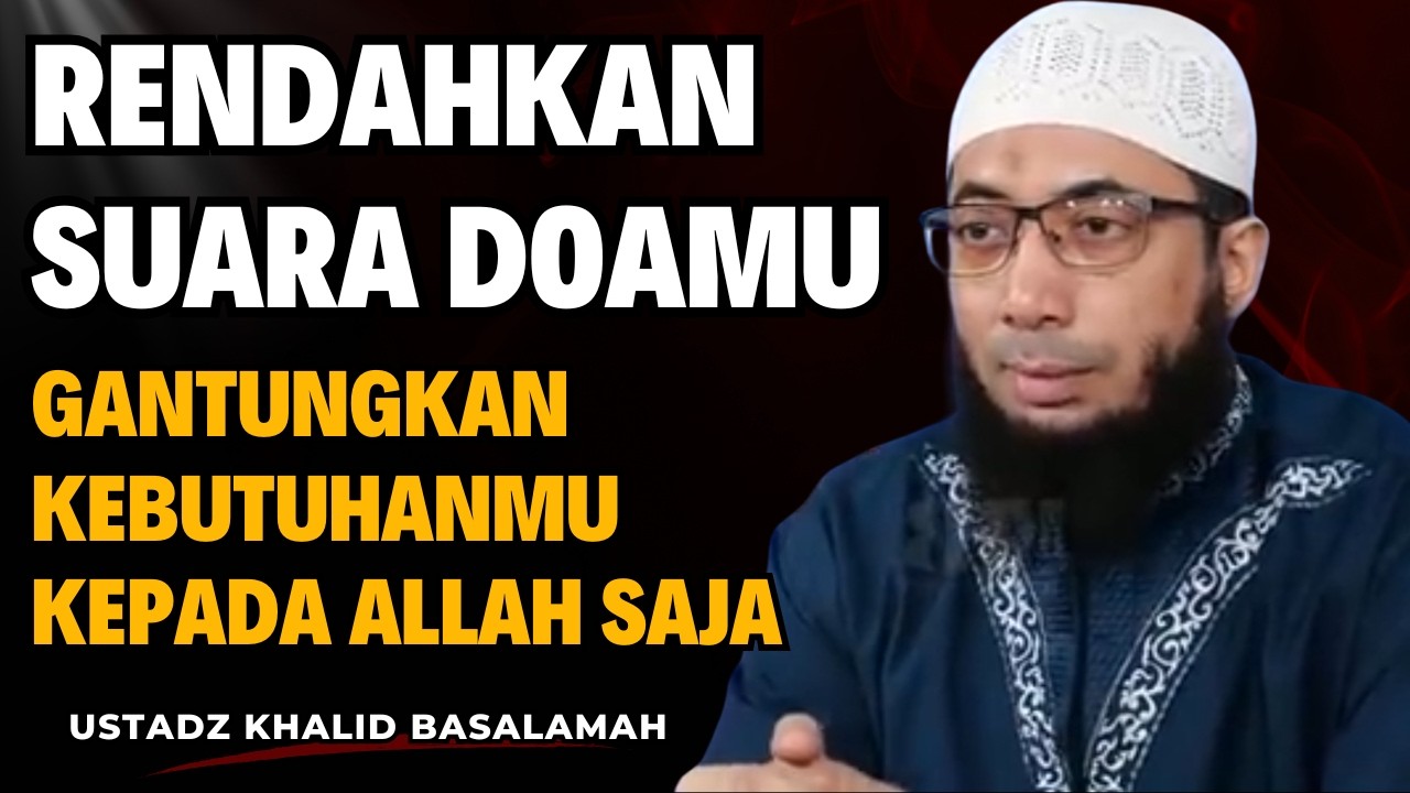 Tata Cara Adab Berdoa Agar Cepat Terkabul Hajatnya || Ustadz Khalid Basalamah