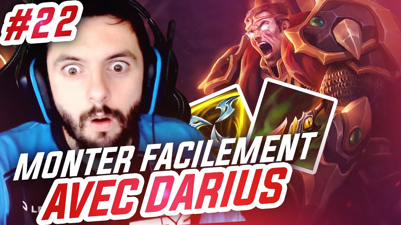 TOP LANE DE A à Z DARIUS - #22 UN TRES BON CHAMPION POUR MONTER FACILEMENT EN ELO