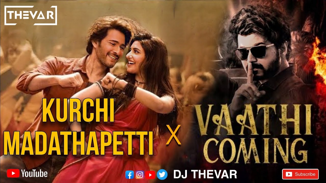 Kurchi Madathapetti X Vaathi Coming - REMIX | DJ THEVAR |