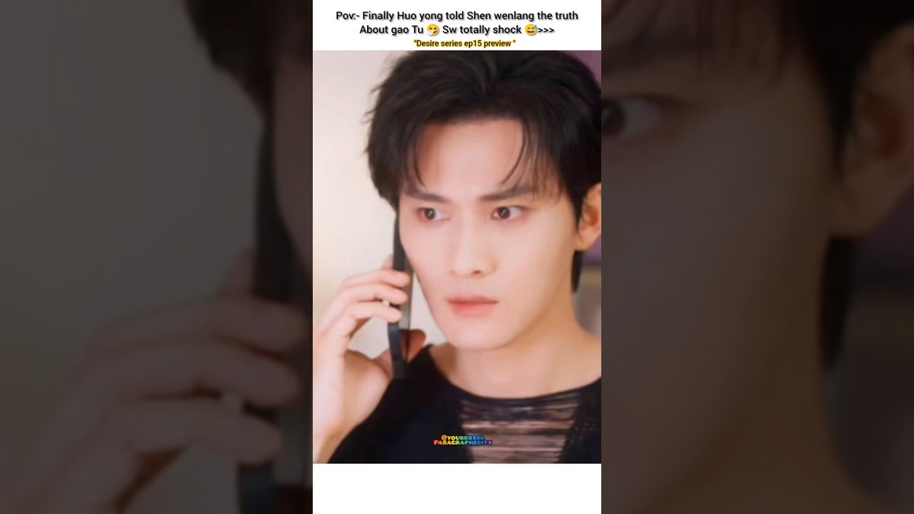 (Ep15 preview) Shen wenlang found truth 😲,is its too late? 💔🤧#bl#blseries#shorts#abodesire