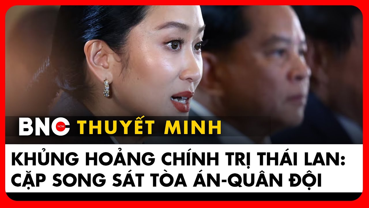 Thuyết minh: Hiểm họa nào chờ đợi Thái Lan sau khi tòa án phế truất Thủ tướng?