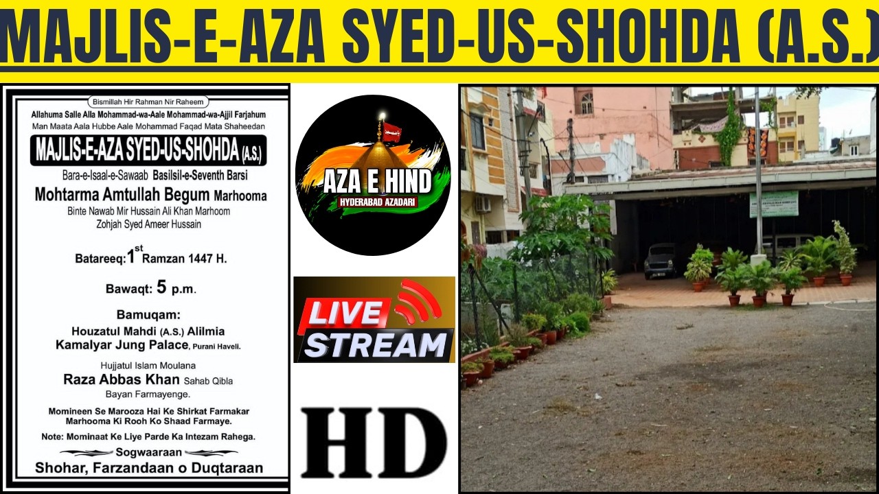 🔴LIVE:MAJLIS-E-AZA SYED-US-SHOHDA (A.S.)Venue Houzatul Mahdi (A.S.) Purani Haveli|HYDERABAD||INDIA