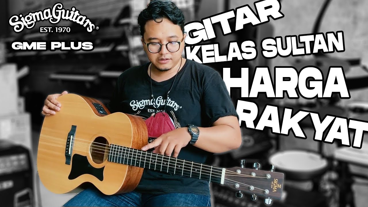 SIGMA GUITARS GME PLUS | GITAR KELAS SULTAN HARGA RAKYAT!