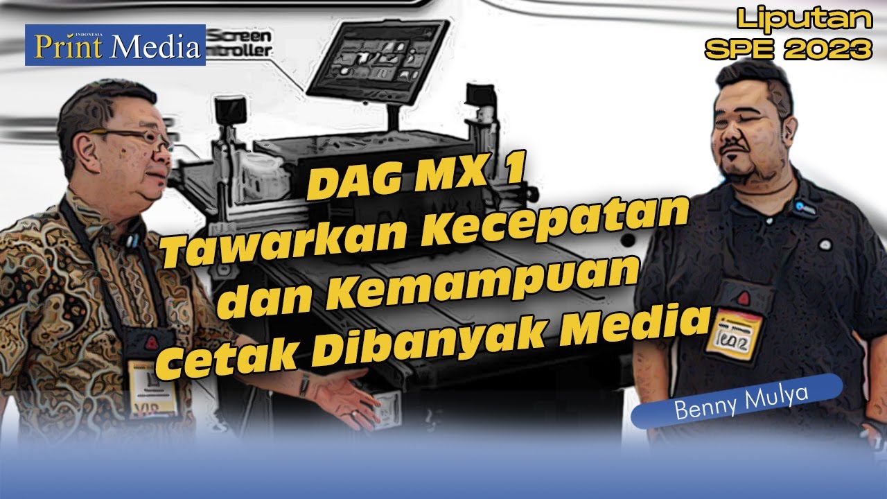 DAG MX1 Tawarkan Kecepatan dan Kemampuan Cetak Dibanyak Media