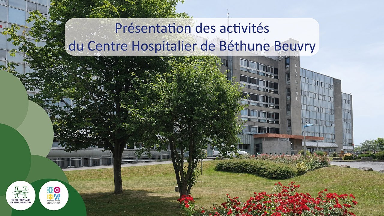 Présentation du Centre Hospitalier de Béthune Beuvry