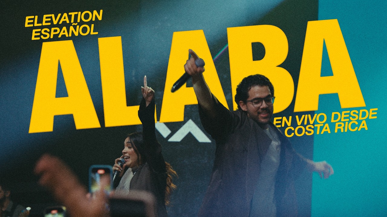 Alaba | En Vivo Desde Costa Rica | Elevation Espa&ntilde;ol