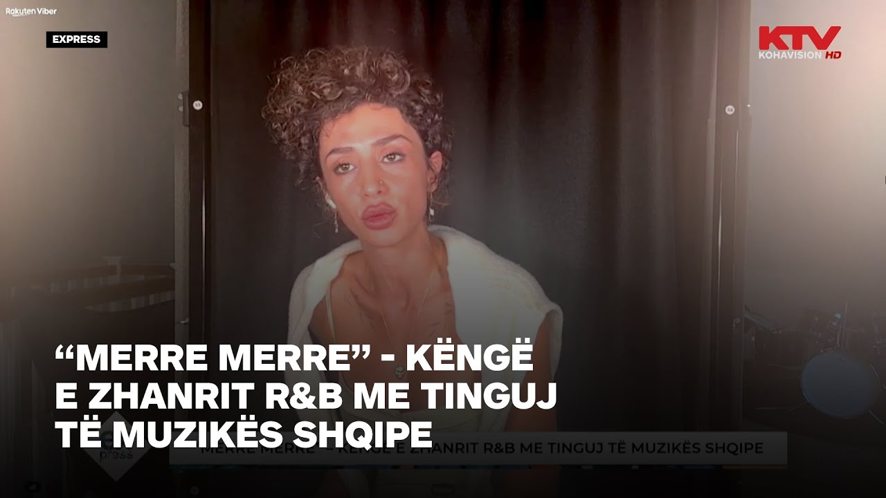 “Merre merre” - këngë e zhanrit R&B me tinguj të muzikës shqipe | Express