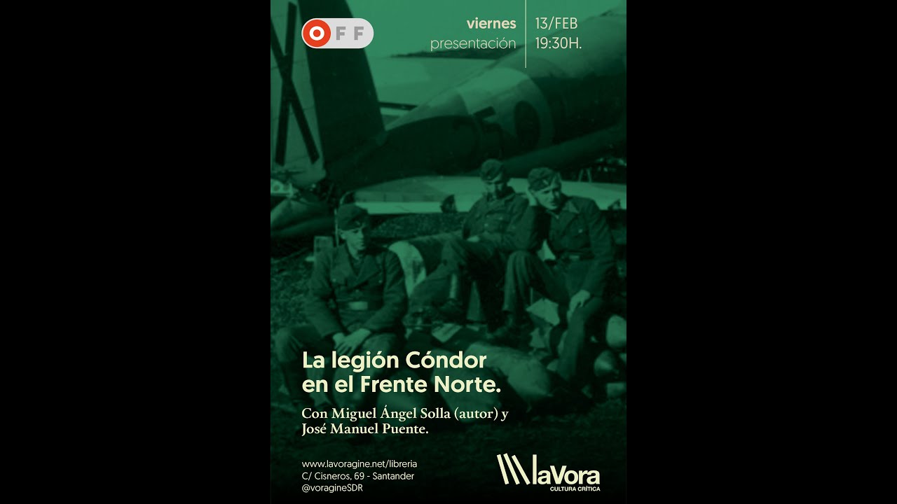 La legión Cóndor en el Frente Norte. Con Miguel Ángel Solla (autor) y José Manuel Puente.