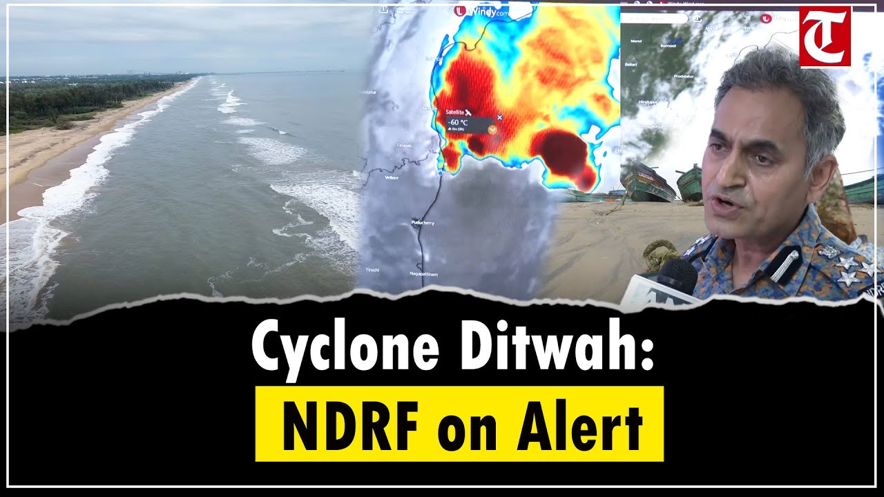 Cyclone Ditwah alert: NDRF teams deployed in TN & Puducherry, updates from Dr Hari Om Gandhi