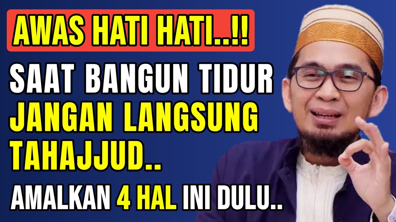 Hati-Hati‼️Jangan Langsung Sholat Tahajud Saat Bangun Tidur, Amalkan 4 Hal Ini Dulu. Ust Adi Hidayat