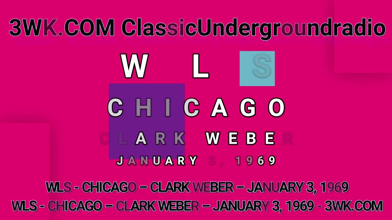 3WK.COM - WLS - CHICAGO &ndash; CLARK WEBER &ndash; JANUARY 3, 1969
