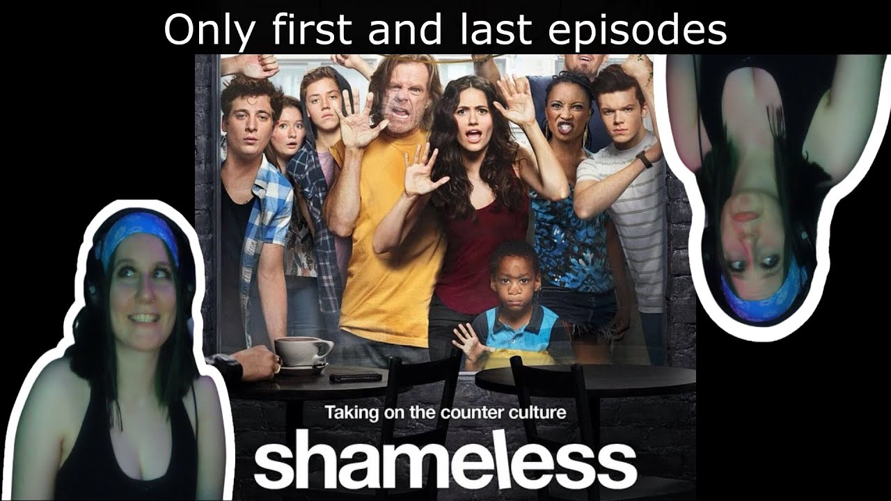 Watching ONLY The First and Last Episode Of **SHAMELESS**
