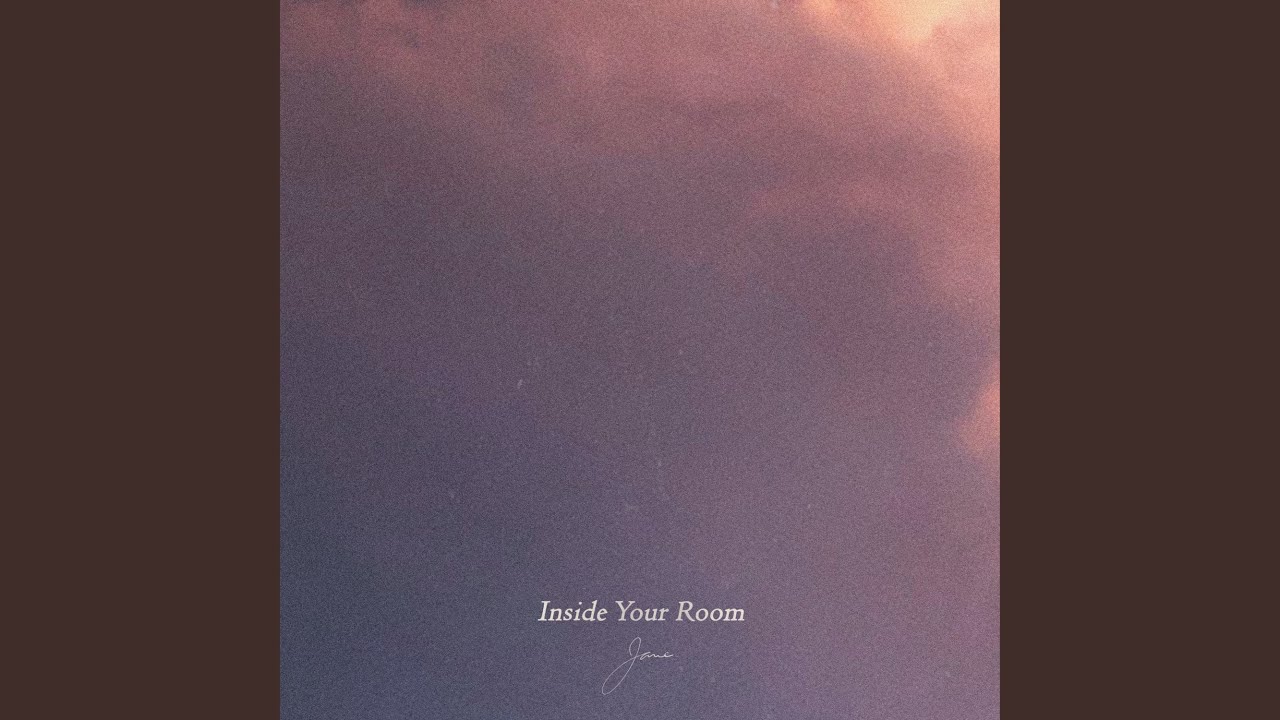 Inside Your Room