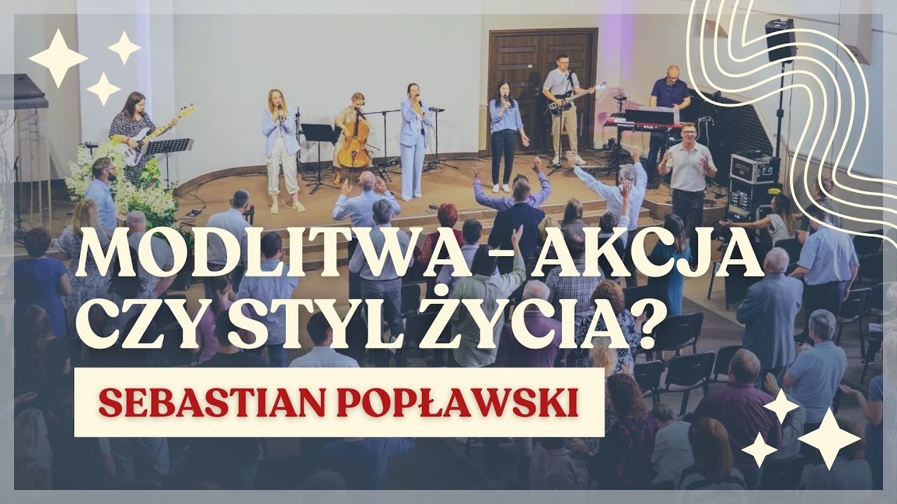 Modlitwa - akcja czy styl życia? | Sebastian Popławski