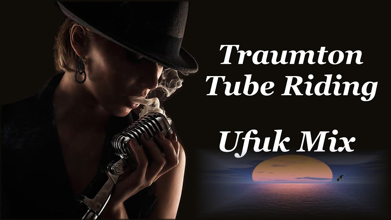 Traumton - Tube Riding (Ufuk Mix)