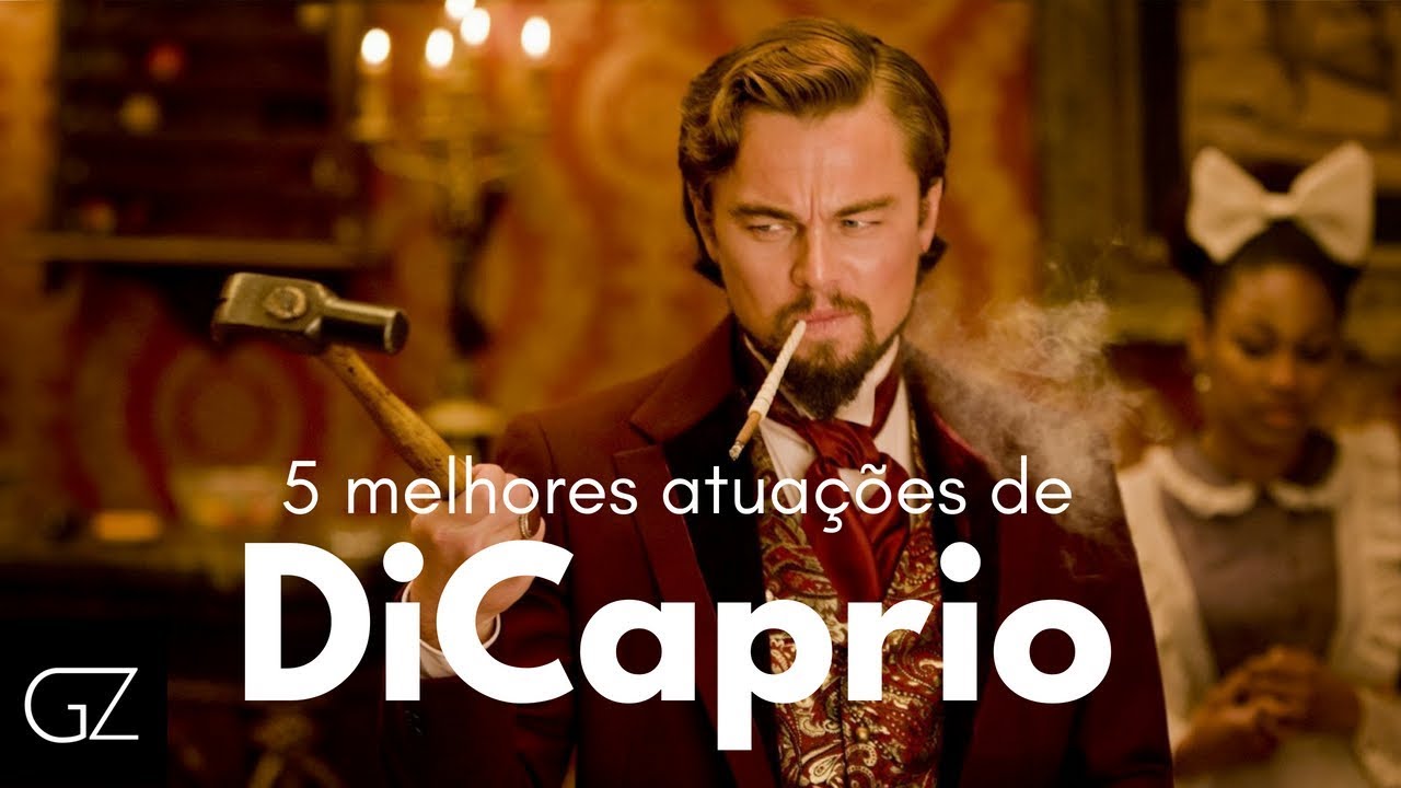 5 Melhores atuações de Leonardo DiCaprio