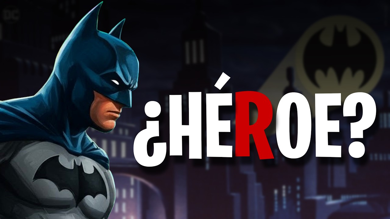¿Por Qué Me Cuesta Llamar Héroe a Batman?