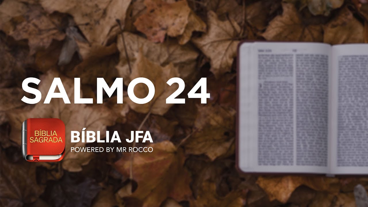 SALMO 24 - B&iacute;blia JFA Offline